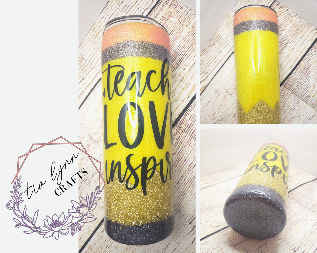 Teach Love Inspire Pencil Tumbler